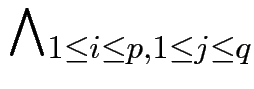 $ \bigwedge_{{1\le i\le p, 1\le j\le q}}^{}$