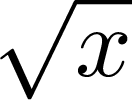 $\sqrt{x}$