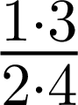 ${\frac{{1\cdot 3}}{{2\cdot 4}}}$