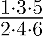 ${\frac{{1\cdot 3\cdot 5}}{{2\cdot 4\cdot 6}}}$