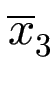 $ \overline{x}_{3}^{}$